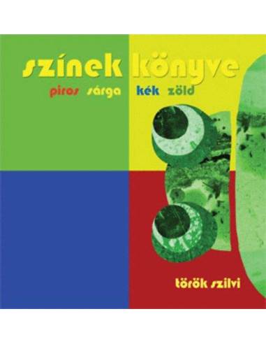 Színek könyve - Piros - sárga - kék - zöld
