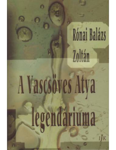 A Vascsöves Atya legendáriuma