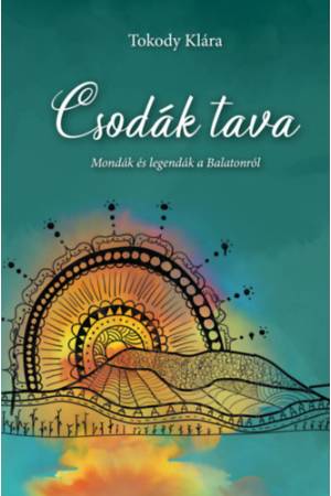 Csodák tava - Mondák és legendák a Balatonról