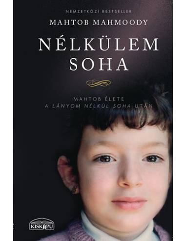 Nélkülem soha - Mahtob élete a lányom nélkül soha után