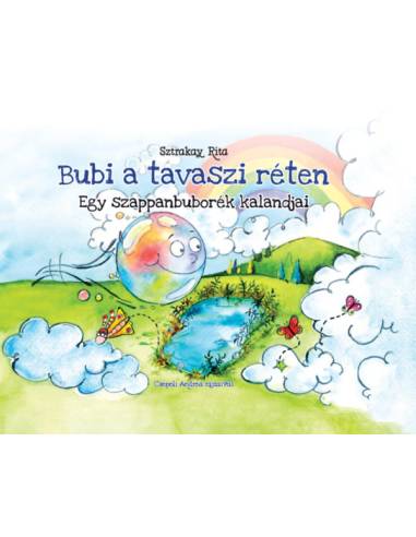 Bubi a tavaszi réten - Egy szappanbuborék tavaszi kalandjai