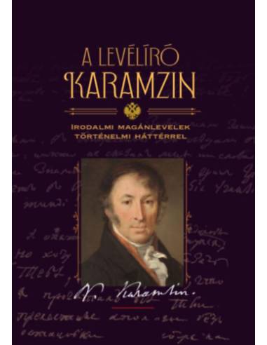 A levélíró Karamzin - Irodalmi levelezés történelmi háttérrel