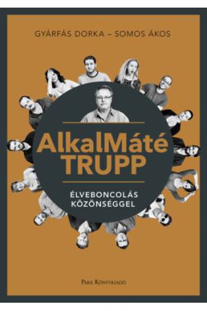 AlkalMáté Trupp - Élveboncolás közönséggel