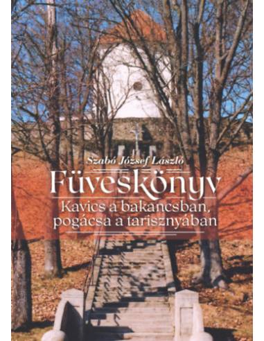 Füveskönyv - Kavics a bakancsban, pogácsa a tarisznyában