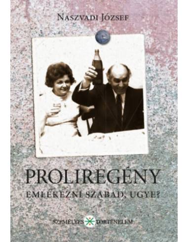 Proliregény - Emlékezni szabad, ugye?