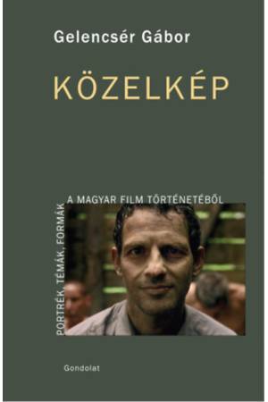 Közelkép - Gelencsér Gábor
