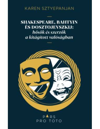 Shakespeare, Bahtyin és Dosztojevszkij - Hősök és szerzők a kitágított valóságban