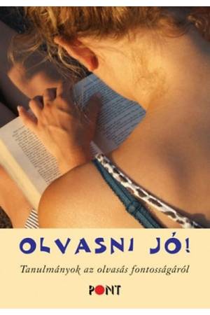 Olvasni jó! - Tanulmányok az olvasás fontosságáról