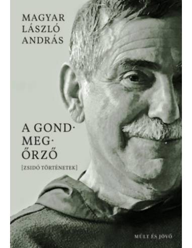 A gondmegőrző - Zsidó történetek