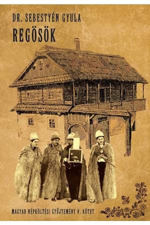 Regösök - Magyar népköltési gyűjtemény V. kötet