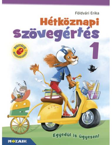 Hétköznapi szövegértés 1. - Gyakorló munkafüzet