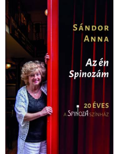 Az én Spinozám - 20 éves a Spinoza Színház