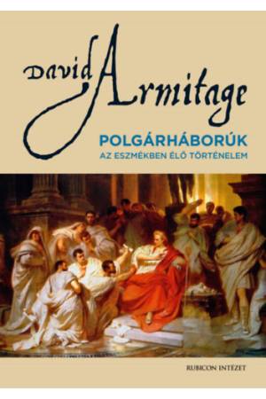 Polgárháborúk - Az eszmékben élő történelem