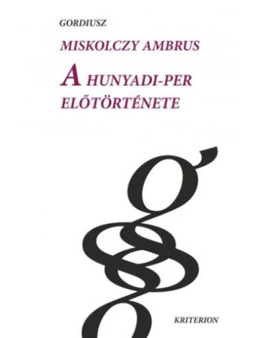 A Hunyadi-per előtörténete