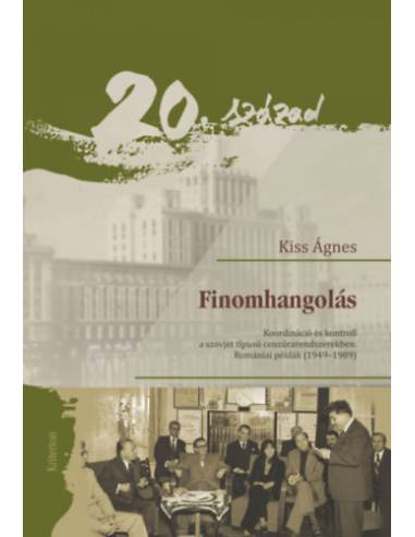 Finomhangolás - Koordináció és kontroll a szovjet típusú cenzúrarendszerekben - Romániai példák (1949-1989)