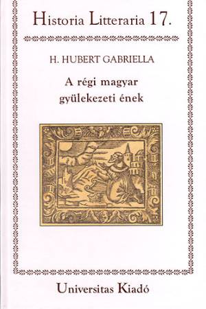 A régi magyar gyülekezeti ének - Evangélikus Gyűjteményi Kiadványok 2.