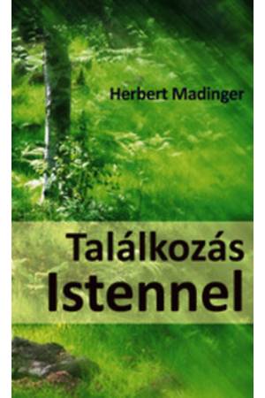 Találkozás Istennel - Herbert Madinger