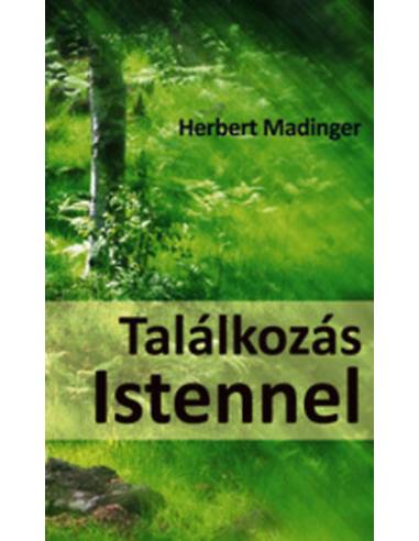 Találkozás Istennel - Herbert Madinger