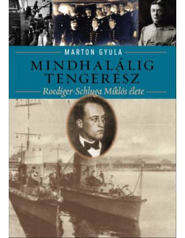 Mindhalálig tengerész - Roediger-Schluga Miklós élete