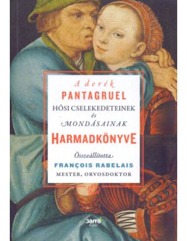A derék Pantagruel hősi cselekedeteinek és mondásainak harmadkönyve