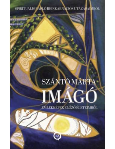 Imágó - Emlékképek előző életeimből