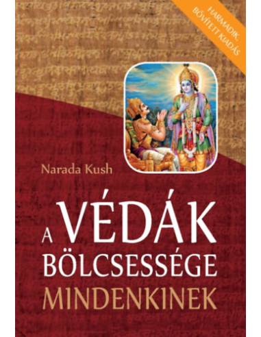 A Védák bölcsessége mindenkinek - Harmadik, bővített kiadás