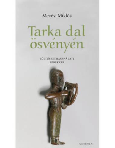Tarka dal ösvényén - Költészethasználati bédekker