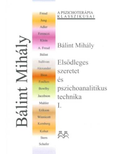 Elsődleges szeretet és pszichoanalitikus technika I.