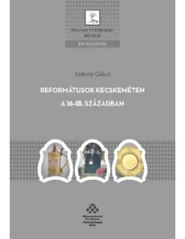 Reformátusok Kecskeméten a 16-18. században