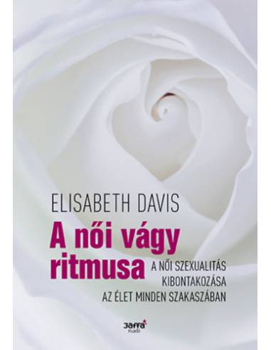 A női vágy ritmusa - A női szexualitás kibontakozása az élet minden szakaszában