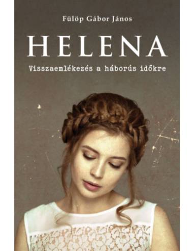 Helena - Visszaemlékezés a háborús időkre