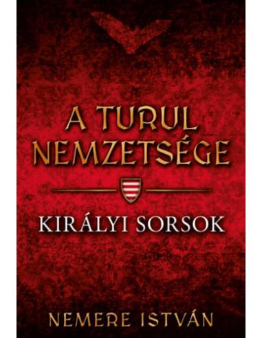 A turul nemzetsége - Királyi sorsok