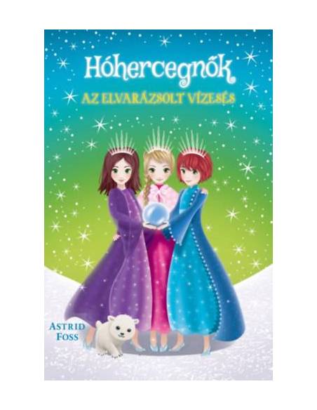 Hóhercegnők 4. - Az elvarázsolt vízesés