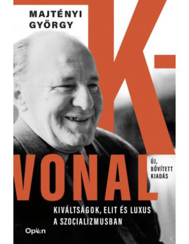 K-vonal - Kiváltságok, elit és luxus a szocializmusban
