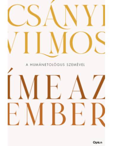 Íme, az ember - A humánetológus szemével
