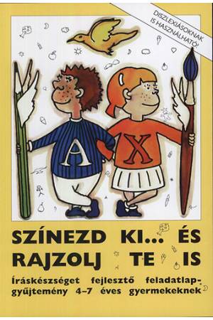 Színezd ki... és rajzolj te is - Íráskészséget fejlesztő feladatlap-gyűjtemény 4-7 éves gyermekeknek