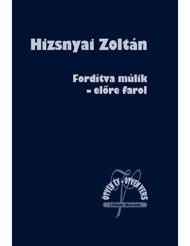 Fordítva múlik - előre farol - Ötven év - ötven vers