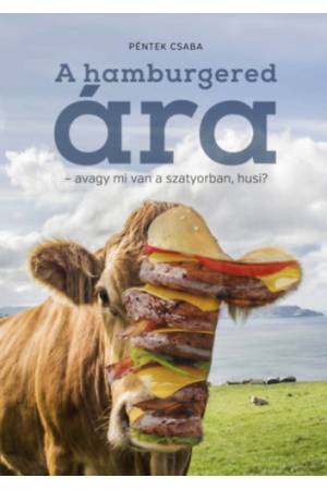 A hamburgered ára - avagy mi van a szatyorban, husi?