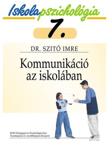 Kommunikáció az iskolában - Iskolapszichológia 7.