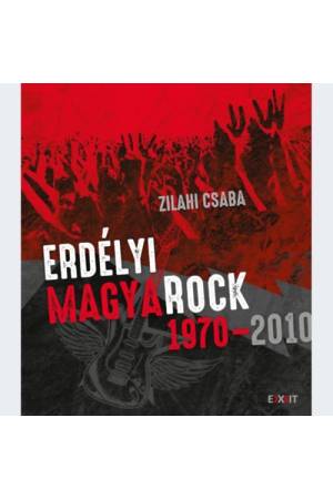Erdélyi magyaRock 1970-2010