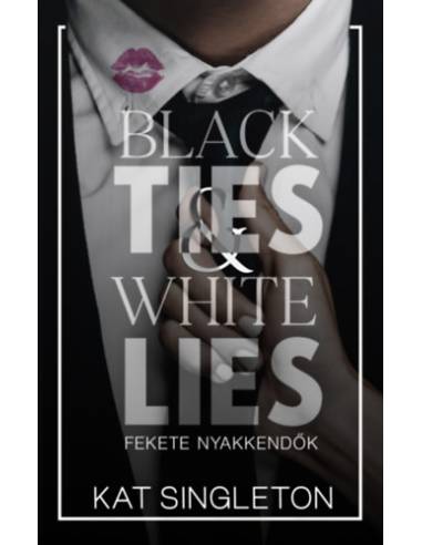 Black Ties & White Lies - Fekete nyakkendők - (Különleges kiadás)
