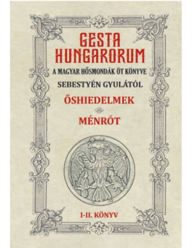 Gesta Hungarorum - A magyar hősmondák öt könyve - I-II. könyv - Őshiedelmek - Ménrót