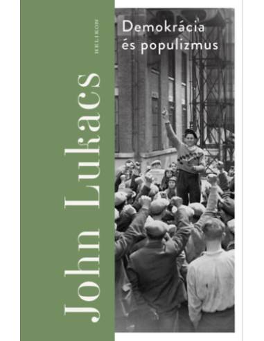 Demokrácia és populizmus - Félelem és gyűlölet