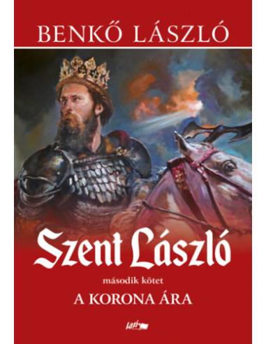 Szent László II. - A korona ára