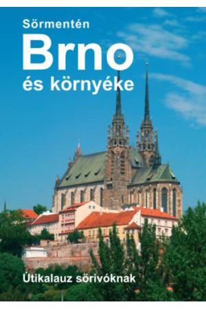 Sörmentén Brno és környéke - útikalauz sörivóknak