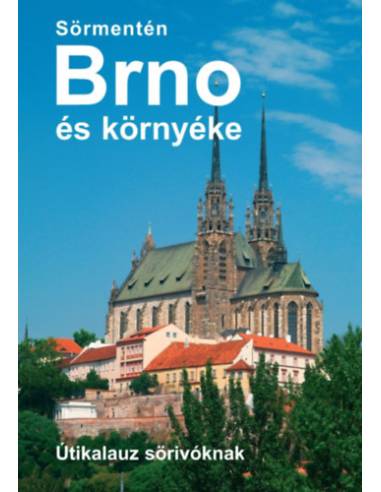Sörmentén Brno és környéke - útikalauz sörivóknak