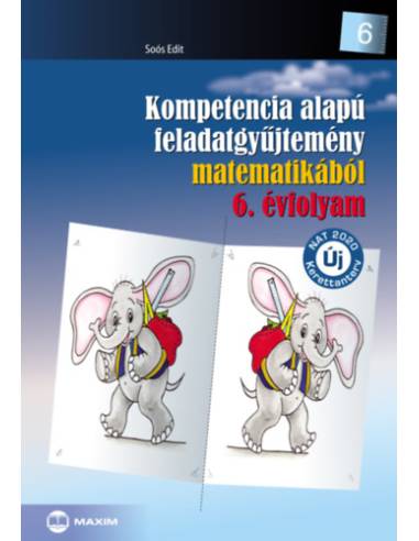Kompetencia alapú feladatgyűjtemény matematikából 6. évfolyam - Új NAT 2020 kerettanterv