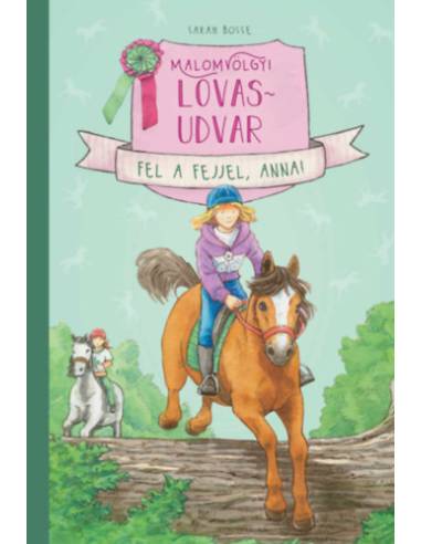 Malomvölgyi lovasudvar 2. - Fel a fejjel, Anna!