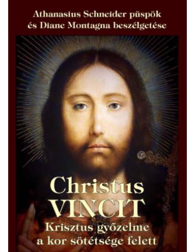 Christus Vincit - Krisztus győzelme a kor sötétsége felett - Athanasius