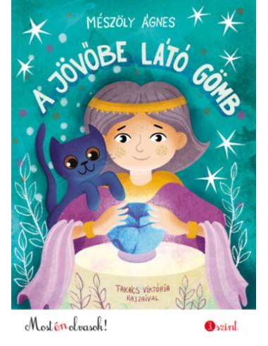 A jövőbe látó gömb - Most én olvasok! 3. szint